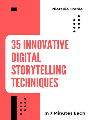 cover image of 35 Innovative Digital Storytelling Techniques in 7 Minutes Each